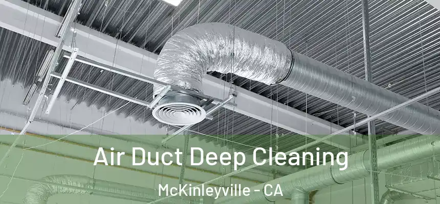 Air Duct Deep Cleaning McKinleyville - CA