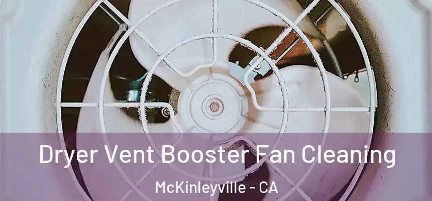 Dryer Vent Booster Fan Cleaning McKinleyville - CA