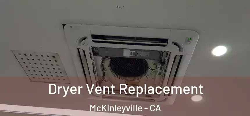 Dryer Vent Replacement McKinleyville - CA