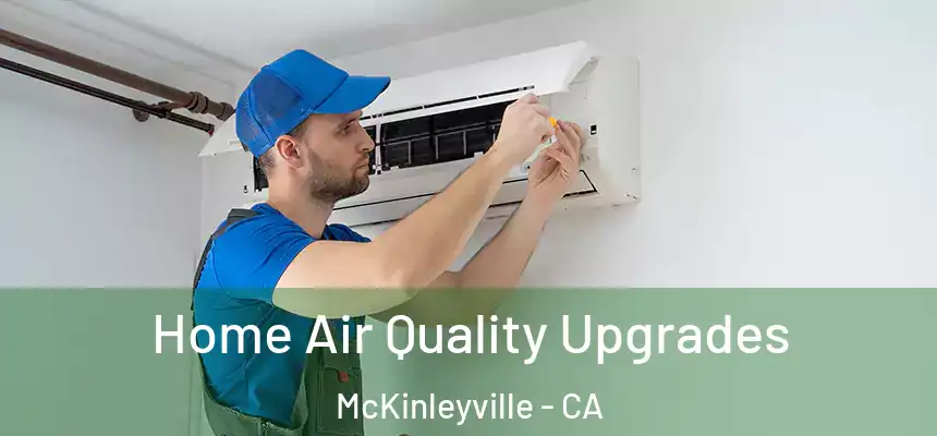  Home Air Quality Upgrades McKinleyville - CA