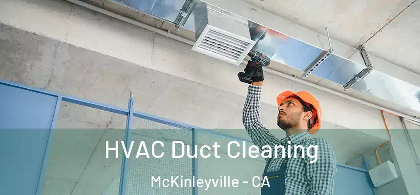  HVAC Duct Cleaning McKinleyville - CA