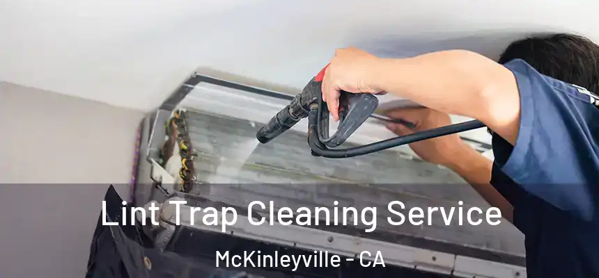 Lint Trap Cleaning Service McKinleyville - CA