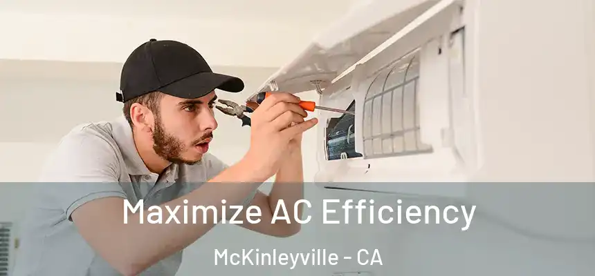  Maximize AC Efficiency McKinleyville - CA