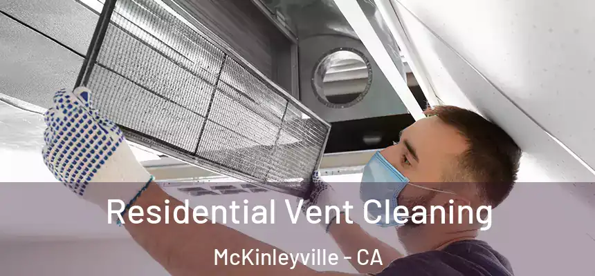 Residential Vent Cleaning McKinleyville - CA