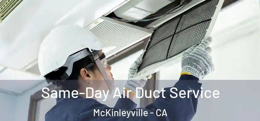  Same-Day Air Duct Service McKinleyville - CA